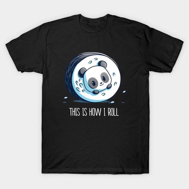 This is how I roll ! Cute Cool Funny Panda Gaming Animal Lover Artwork T-Shirt by LazyMice